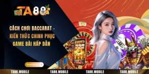 Cách chơi Baccarat