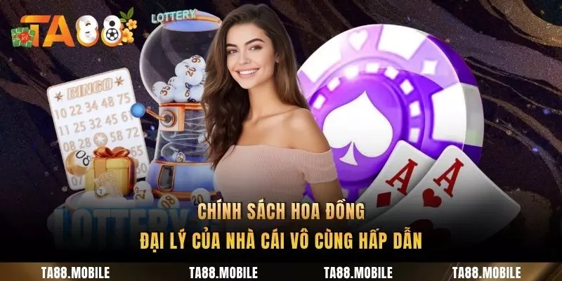 Chính sách hoa đồng đại lý của nhà cái vô cùng hấp dẫn