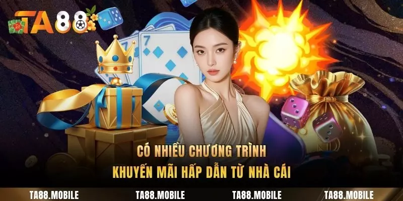 Có nhiều chương trình khuyến mãi hấp dẫn từ nhà cái