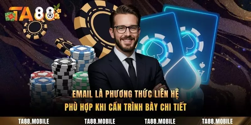 Email là phương thức liên hệ phù hợp khi cần trình bày chi tiết