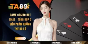 Game Casino Hot Nhất