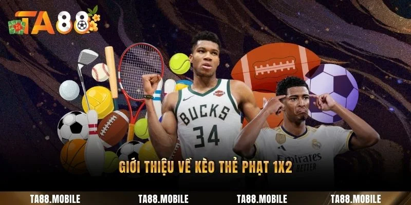 Giới thiệu về kèo thẻ phạt 1x2