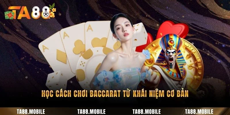 Học cách chơi Baccarat từ khái niệm cơ bản