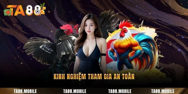 Kinh nghiệm tham gia an toàn