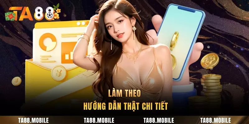 Làm theo hướng dẫn thật chi tiết