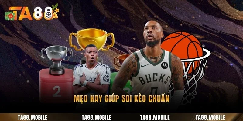 Mẹo hay giúp soi kèo chuẩn