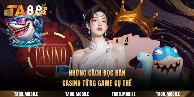Những cách đọc bàn casino từng game cụ thể