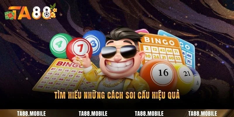 Tìm hiểu những cách soi cầu hiệu quả
