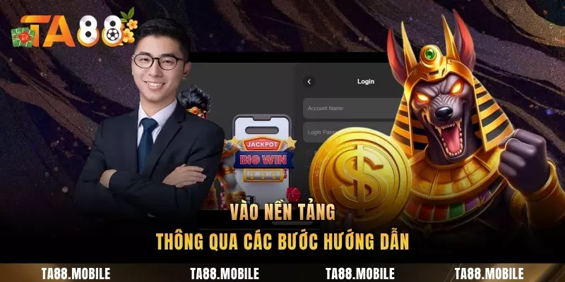 Vào nền tảng thông qua các bước hướng dẫn