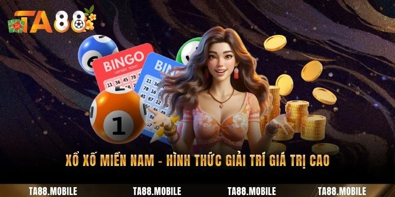 Xổ xố miền Nam - Hình thức giải trí giá trị cao
